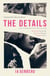 The Details - Shortlisted for the 2024 International Booker Prize 'Miraculous' HERNAN DIAZ, author of TRUST