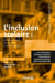 L'inclusion scolaire - ses fondements, ses acteurs et ses pratiques