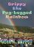 Drippy the Peg Legged Rainbow - Stories for Demented Children, #3