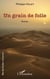 Un grain de folie - Roman