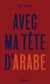 Avec ma tête d'arabe