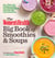 The Women's Health Big Book of Smoothies & Soups - More than 100 Blended Recipes for Boosted Energy, Brighter Skin & Better Health