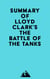 Summary of Lloyd Clark's The Battle of the Tanks