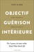 Objectif guérison intérieure