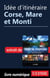 Idée d'itinéraire - Corse, Mare et Monti