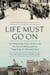 Life Must Go On - The Remarkable Story of Sol Lurie, the Kovno Ghetto, and the Tragic Fate of Lithuania's Jews