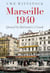Marseille 1940 - Quand la littérature s'évade