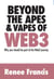 Beyond the Apes & Vapes of Web3 : Why You Should Be Part of the Web3 Journey