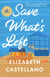 Save What's Left - A Novel (Good Morning America Book Club)