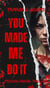You Made Me Do It: Psychological Thriller - You Made Me Do It, #1