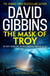 The Mask of Troy - the pulse-pounding action adventure from the Sunday Times bestseller