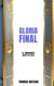 Gloria Final El Triunfante Adiós de los Fieles