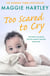 Too Scared To Cry - A collection of heart-warming and inspiring stories showing the power of a foster mother's love
