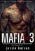 Mafia Boss 3 – Rough Dark Bad Boy Dirty Biker MC Biker MMF Threesome Menage Romance– Enemies to Lovers Shared MFM Story - Captive’s Billionaire Protector, #3