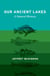 Our Ancient Lakes - A Natural History