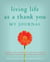 Living Life as a Thank You Journal