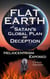 Flat Earth and Satan's Global Plan of Deception: Heliocentrism Exposed - Flat Earth Series, #1