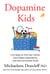 Dopamine Kids - Five Steps to Free Your Family from Digital Dependency and Ultra-Processed Foods