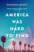 America Was Hard to Find