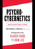 Psycho-Cybernetics Deluxe Edition - The Original Text of the Classic Guide to a New Life