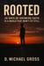 Rooted: 30 Days of Growing Faith in a World That Won’t Sit Still