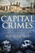 Capital Crimes - Seven Centuries of London Life and Murder