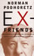 Ex-Friends - Falling Out With Allen Ginsberg, Lionel and Diana Trilling, Lillian Hannah Arendt, and Norman Mailer