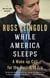 While America Sleeps - A Wake-up Call for the Post-9/11 Era