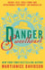 Danger, Sweetheart