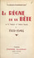 Le règne de la bête - Ou La tragique et sublime épopée de 1939-1946