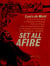 Set All Afire: A Novel of St. Francis Xavier