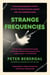 Strange Frequencies - The Extraordinary Story of the Technological Quest for the Supernatural