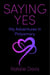 Saying Yes - My Adventures in Polyamory