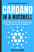 Cardano in a Nutshell: The Ultimate Guide to Introduce You to the World of Cardano ADA, Cryptocurrency Smart Contracts and to Master It Completely - Cryptocurrency Basics, #4