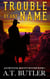 Trouble By Any Name - Jacob Payne, Bounty Hunter, #1