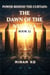 Power Behind the Curtain: The Dawn of the New Era Book 12 - POWER BEHIND THE CURTAIN SERIES, #12