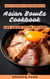 Asian Bowls Cookbook, Juicy Oriental Cuisine Recipes for Asian Food Lovers - Asian Kitchen, #9
