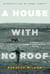 A House with No Roof - After My Father's Assassination, A Memoir