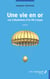 Une vie en or - Roman
