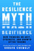 The Resilience Myth - New Thinking on Grit, Strength, and Growth After Trauma