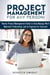 Project Management for Any Person!: Twenty Project Management Hacks to Help Manage Work, Maximize Productivity, and Organize for Success! - Productivity & Time Management