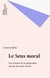 Le Sens moral - Une histoire de la philosophie morale de Locke à Kant