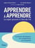 Apprendre à apprendre : le super pouvoir à l’ère de l’IA - Comment développer les compétences qui comptent