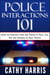 Police Interactions 101: How To Interact With the Police in Your Car, On the Streets, In Your Home