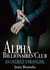 Alpha Billionaire's Club An Unlikely Unraveling - Alpha Billionaire's Club Series, #1