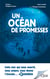 Un océan de promesses - Cette mer qui nous nourrit, nous soigne, nous donne l’énergie... au quotidien