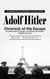 Adolf Hitler: An Unbiased Historical Biography of His Rise and Fall (Chronicle of His Escape From Berlin With the Support of the British and American Intelligence Services)