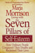 Living With the Seven Pillars of Self-Esteem - "How Ordinary People Conquered Their Doubts and Reclaimed Their Lives" - Maria Morrison's - In addition to....
