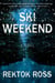 Ski Weekend - A Novel