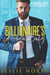 The Billionaire’s Accidental Baby - Billionaires & Babies, #1